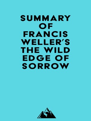 cover image of Summary of Francis Weller's the Wild Edge of Sorrow